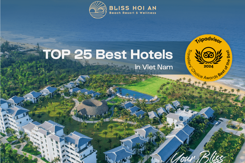 Bliss Hoi An Beach Resort & Wellness tự hào nằm trong “Top 25 Hotels in Vietnam” được bình chọn bởi Tripadvisor